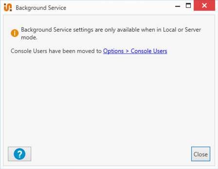 PDQ Deploy Background Service window indicating that Background Service settings are only available in Local or Server mode, with a link to manage Console Users and a Close button.
